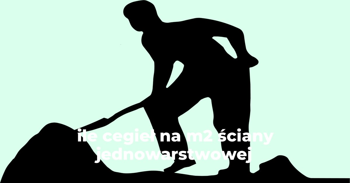 ile cegieł na m2 ściany jednowarstwowej