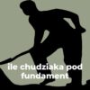ile chudziaka pod fundament