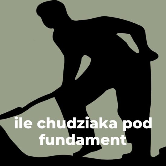 ile chudziaka pod fundament