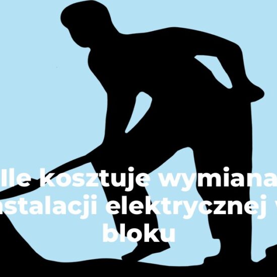 Ile kosztuje wymiana instalacji elektrycznej w bloku
