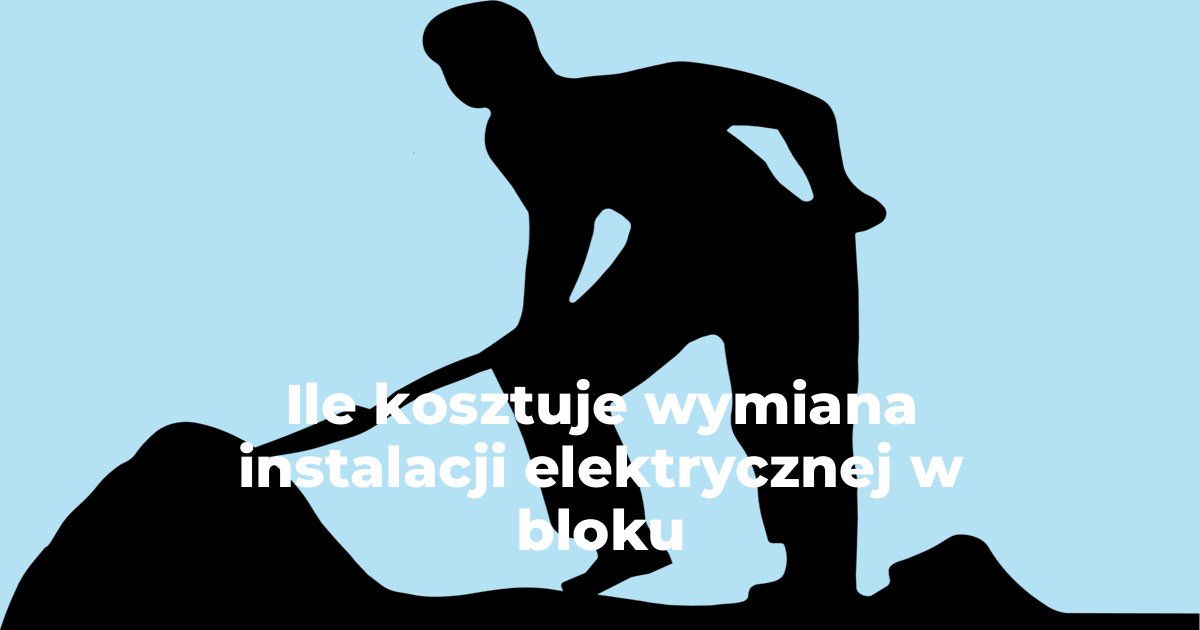 Ile kosztuje wymiana instalacji elektrycznej w bloku