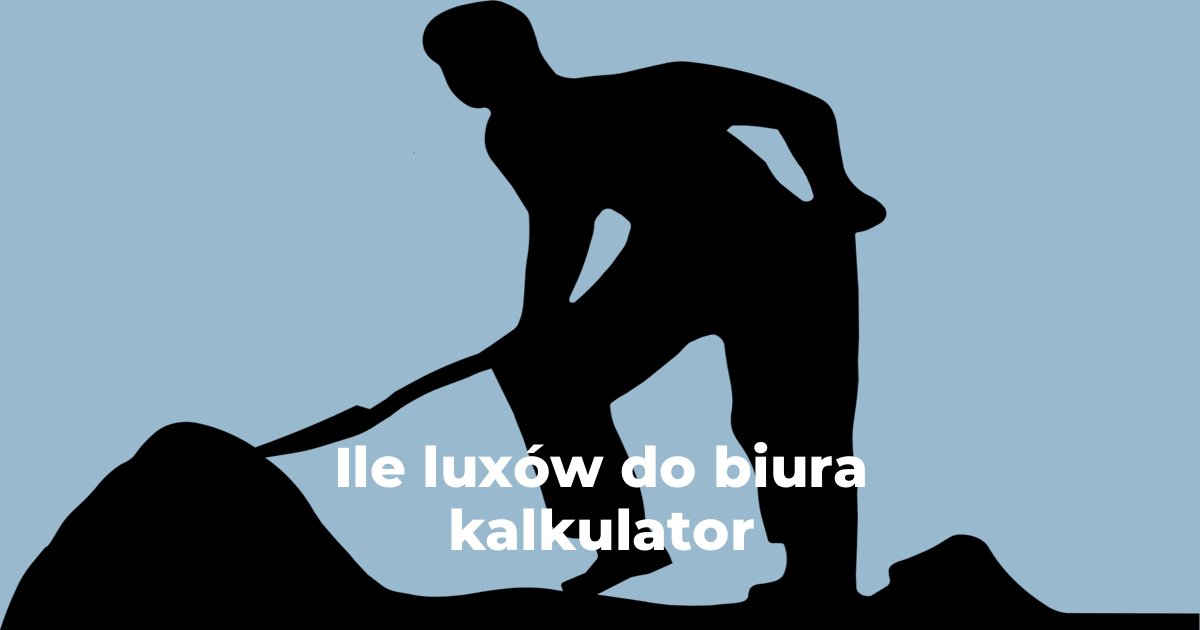 Ile luxów do biura kalkulator