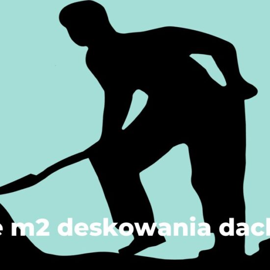 Ile m2 deskowania dachu