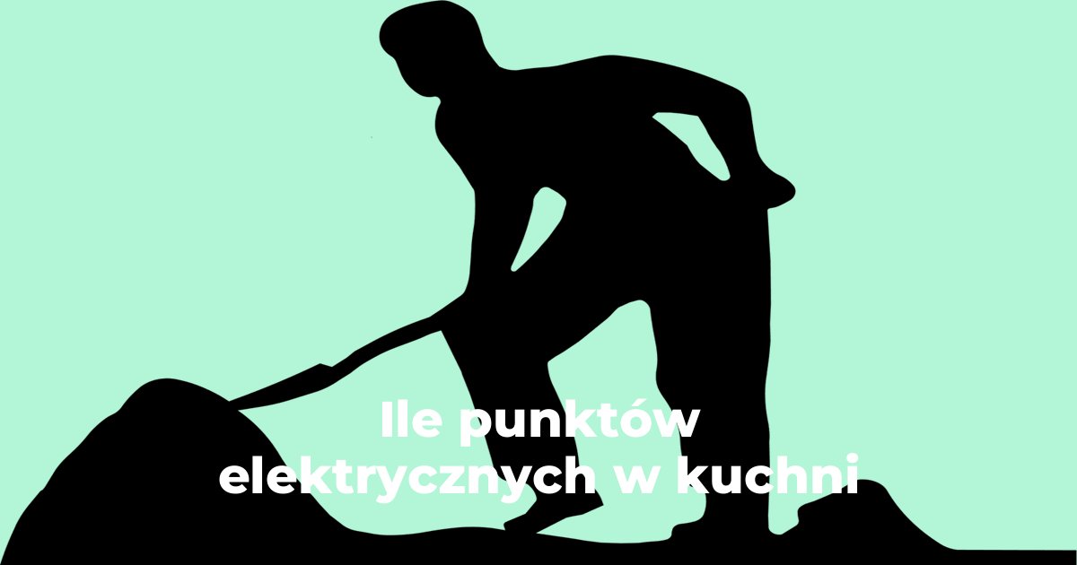 Ile punktów elektrycznych w kuchni